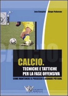 Calcio. tecniche e tattiche per la fase offensiva