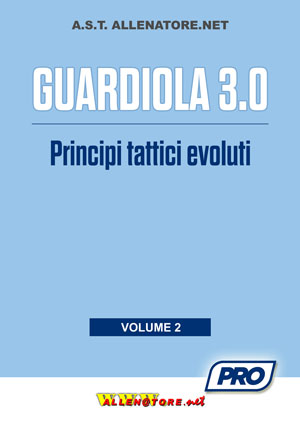 GUARDIOLA 3.0 - Vol.2 - Principi Tattici Evoluti